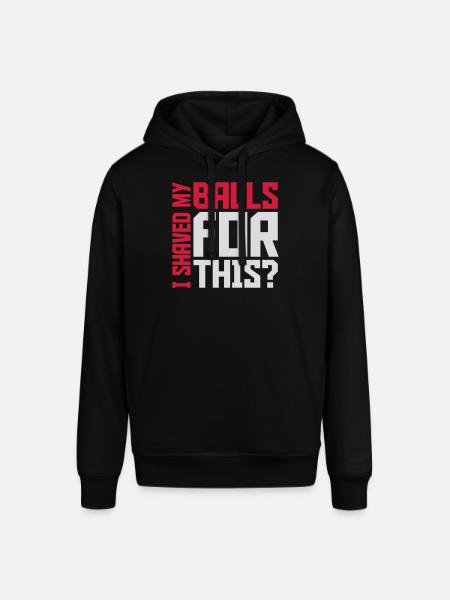 I shaved my balls - Stanley/Stella SOUNDER Unisex Hoodie - black