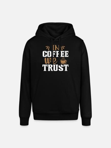 In Coffee we Trust - Stanley/Stella SOUNDER Unisex Hoodie - black