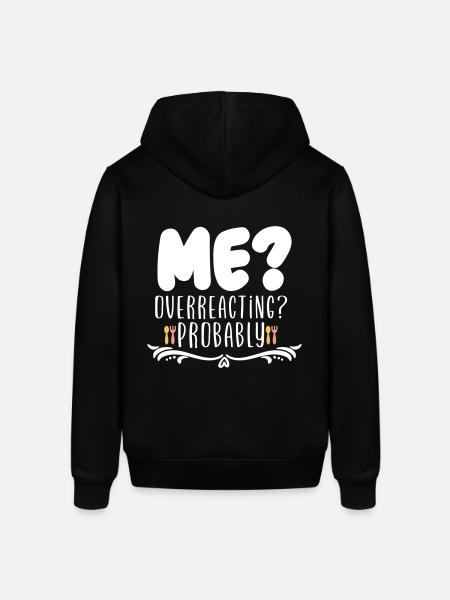 Me Overreacting Probably - Stanley/Stella SOUNDER Unisex Hoodie - black