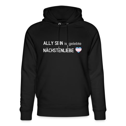 Ally sein = Nächstenliebe - trans* - Stanley/Stella Unisex Bio-Hoodie