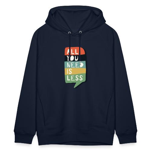 all you need is less - Uniseks bio-hoodie van Stanley/Stella