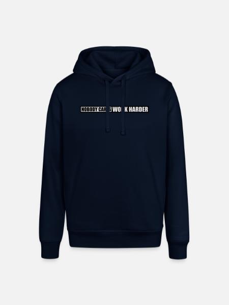 nobody cares work harder - Stanley/Stella SOUNDER Unisex Hoodie - navy