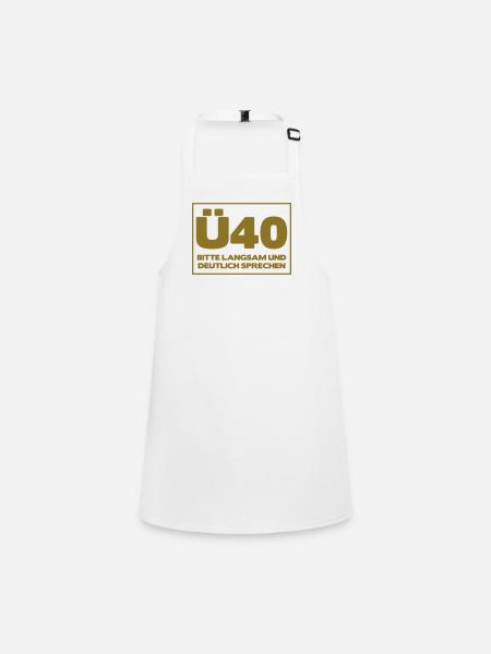 Zum 40. Geburtstag ein Shirt „Ü40 Bitte langsam - Schürze für Kinder - Weiß - Vorne