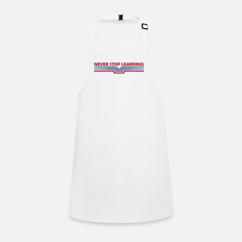 never stop learning quote Children's Apron