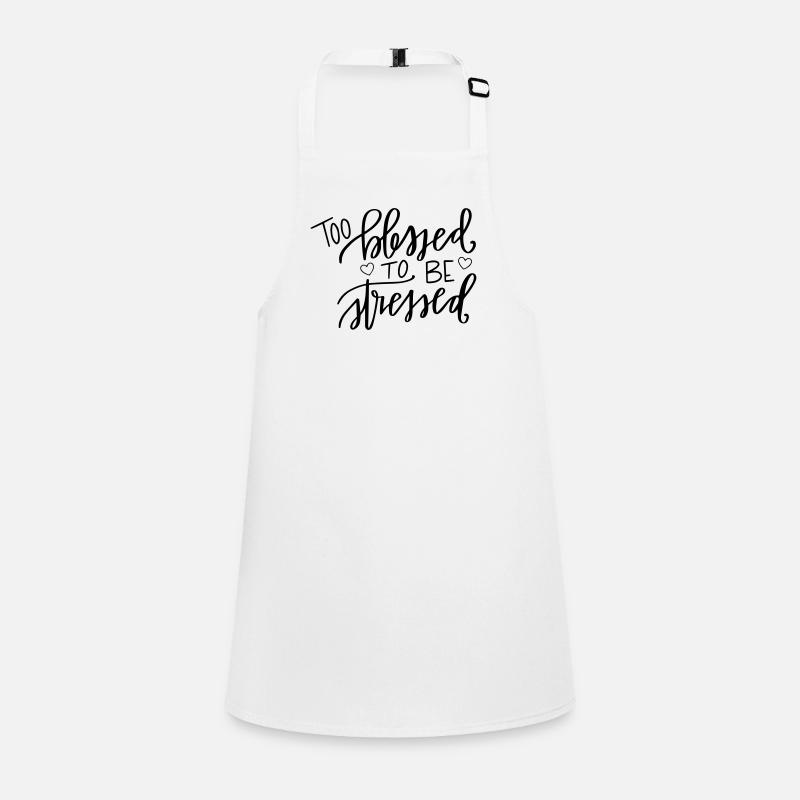 Too blessed, to be stressed Children's Apron