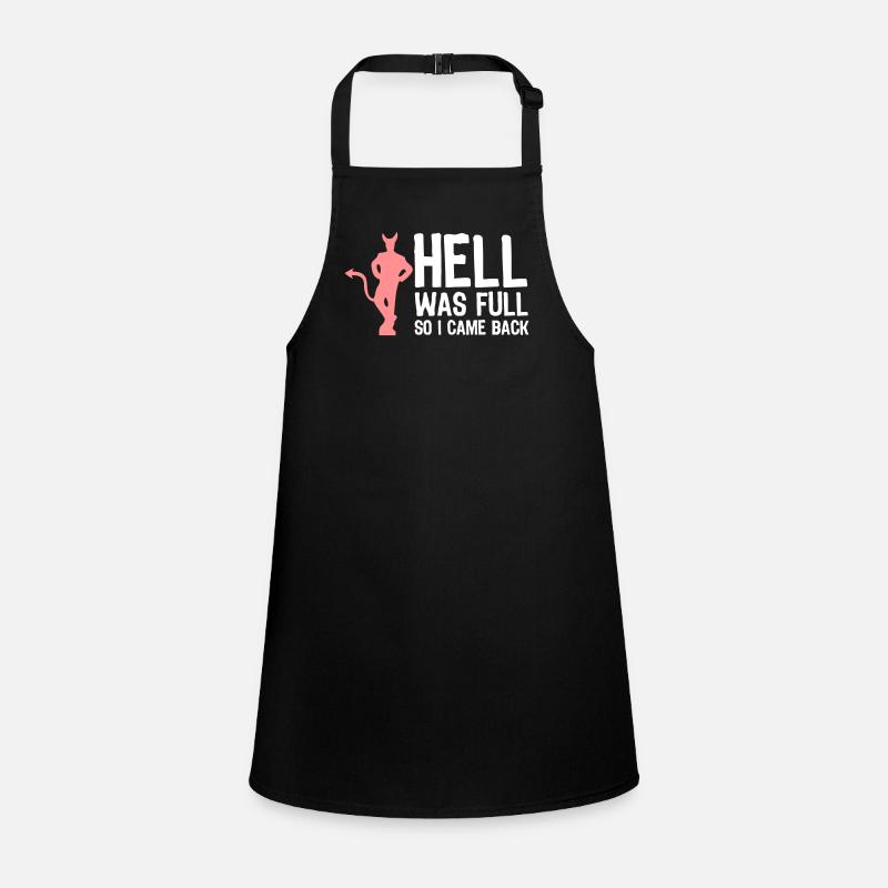 Hell Was Full. So I Came Back! Children's Apron