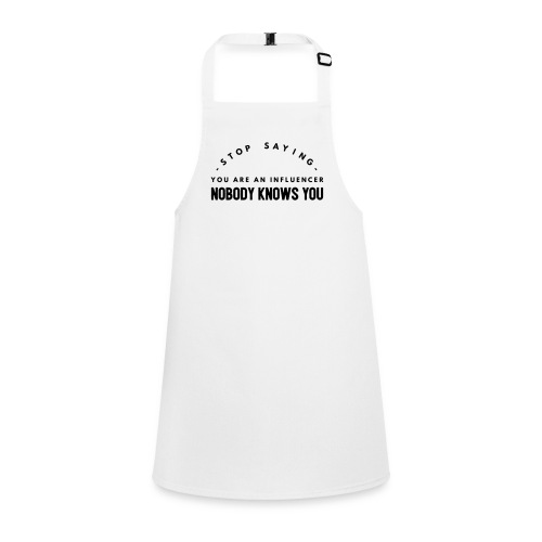 Influencer ? Nobody knows you - Children's Apron