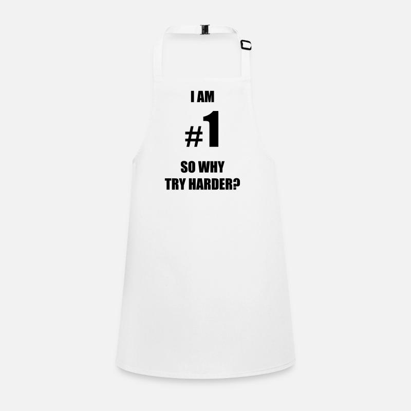 I am number 1, so why try harder? Children's Apron