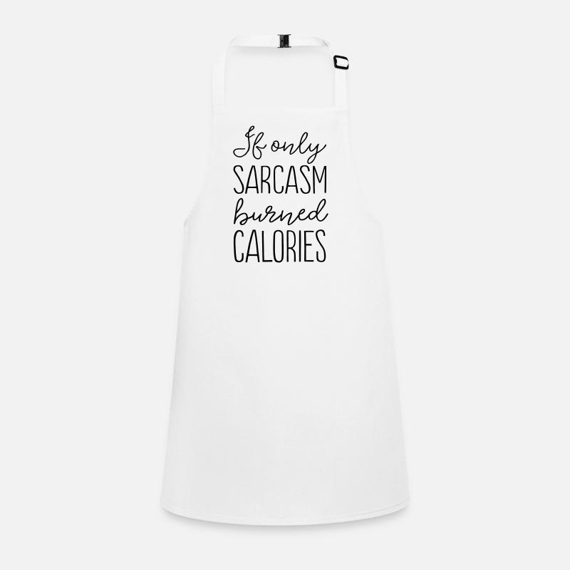If Only Sarcasm Burned Calories - Children's Apron - white