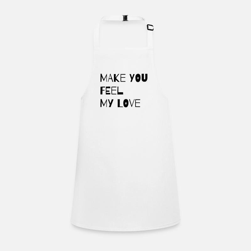MAKE YOU FEEL MY LOVE - Children's Apron - white