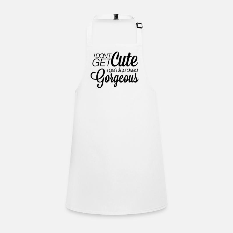 I don't get cute. I get drop-dead gorgeous. Children's Apron