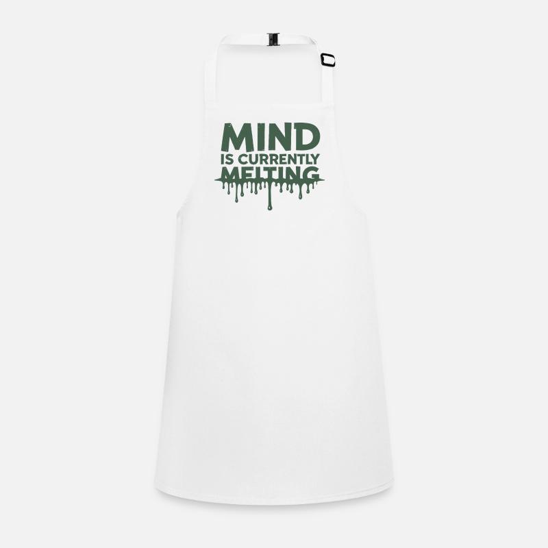 Mind Is Currently Melting Spruch Stress Burnout Children's Apron