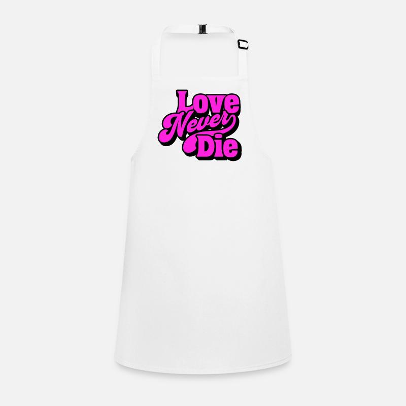 Love Never Die – Bold Statement Typography Children's Apron