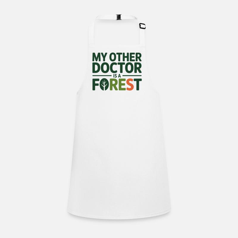 Naturopath My Other Doctor Is A Forest  Children's Apron