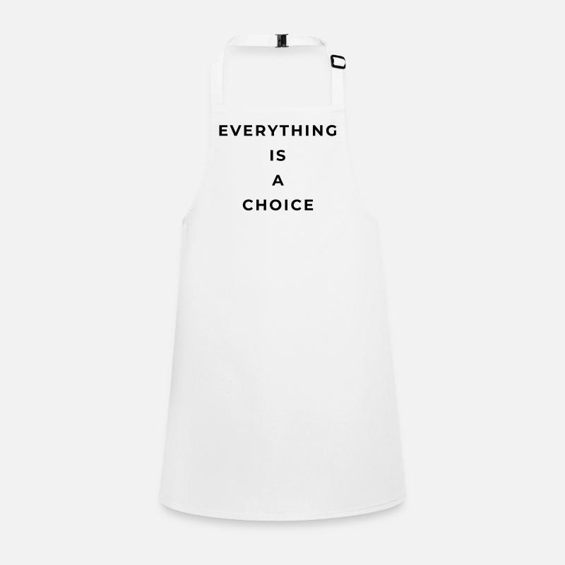 Everything is a choice Tablier Enfant