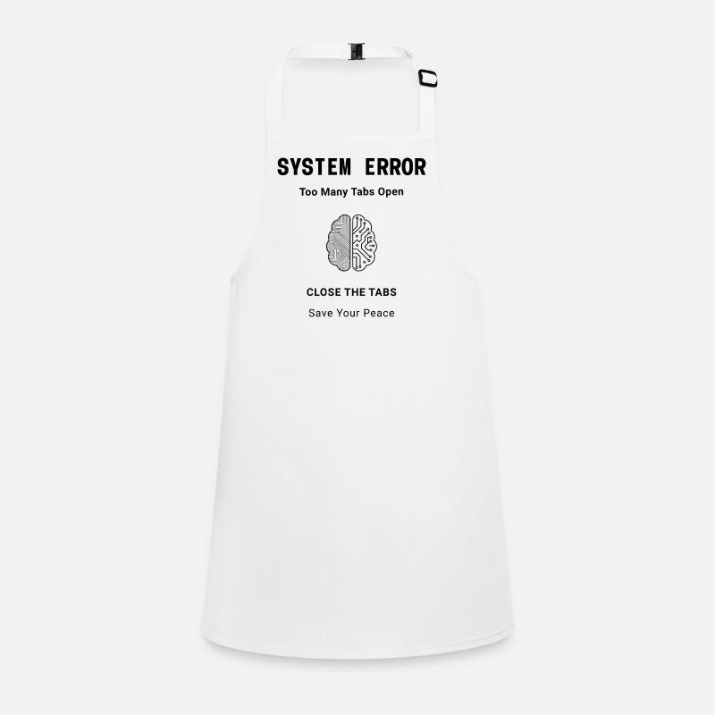 System Error Too Many Tabs Open – Mental Health Children's Apron