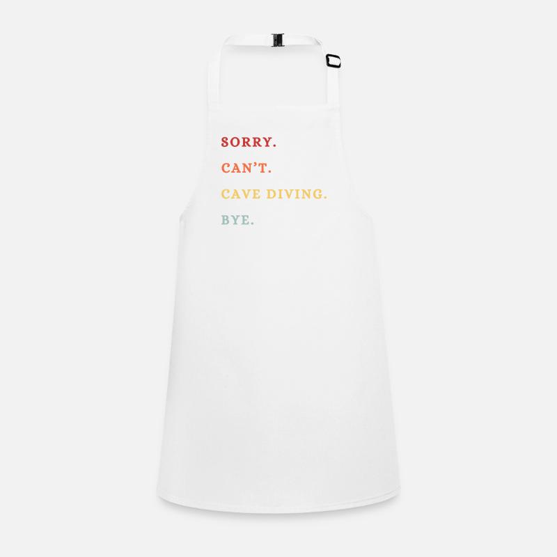 Sorry Can't Cave Diving Bye Children's Apron