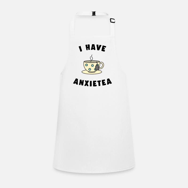 i HAVE ANXIETEA tea Children's Apron