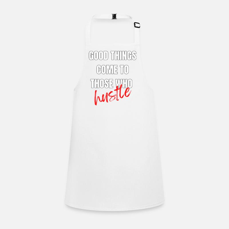 Good things come to those who hustle Children's Apron