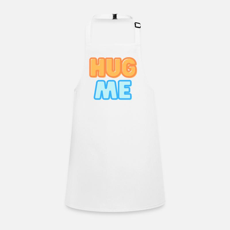 hug me hug for me affection funny saying Children's Apron