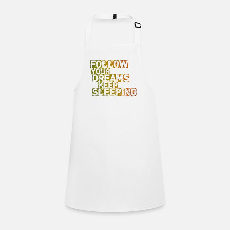 Follow Your Dreams Keep Sleeping Children's Apron