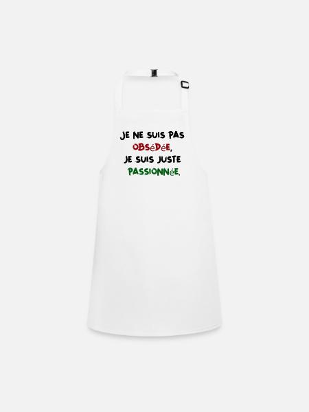 I'm Not Obsessed Just Passionate Humor Woman - Children's Apron - white - Front