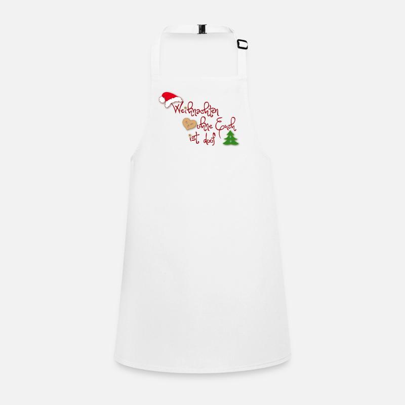 Weihnachten ohne Euch ist doof Schürze für Kinder