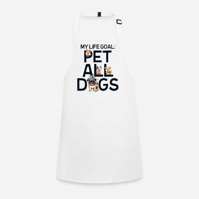 Mon objectif de vie est d’caresser tous les chiens Tablier Enfant