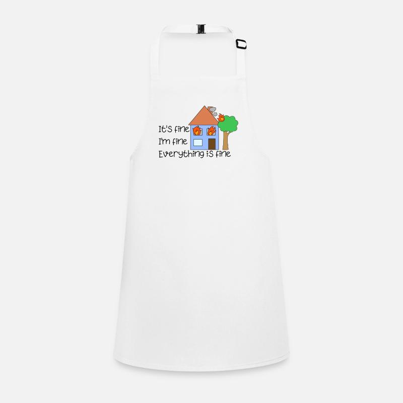 funny quote it's fine everything is fine on fire Children's Apron