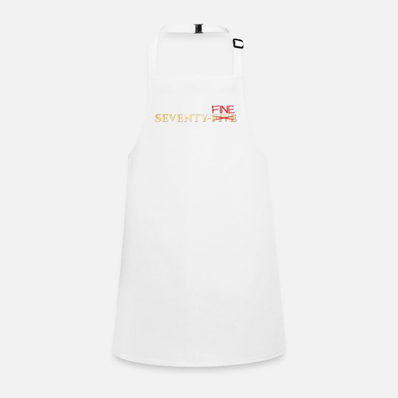 75th birthday: Seventy-Fine Children's Apron
