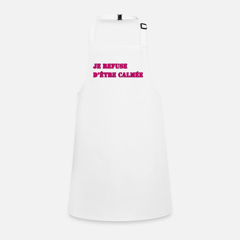 I REFUSE TO BE CALMED DOWN Children's Apron
