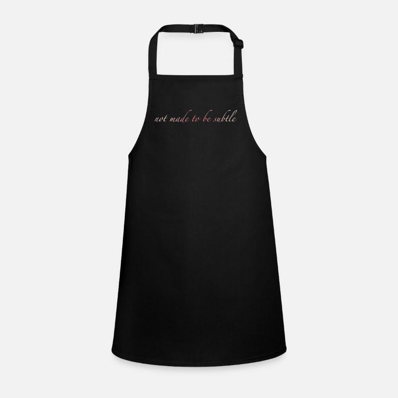 not made to be subtle Children's Apron
