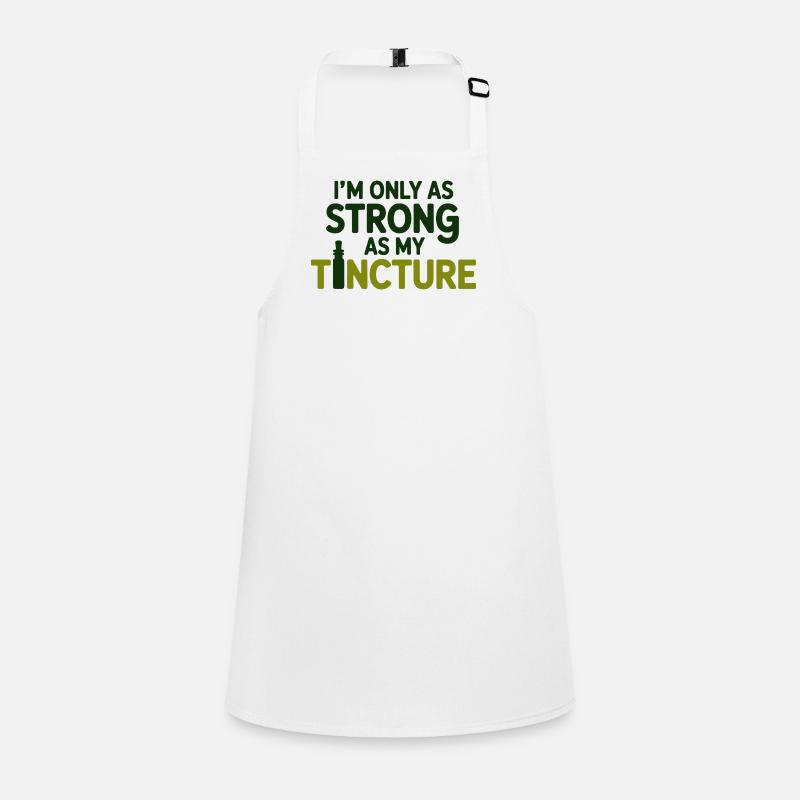 Naturopath I'm Only As Strong As My Tincture Pro  Children's Apron