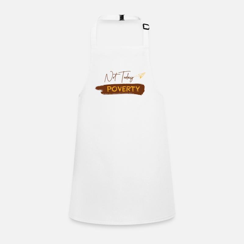 Not Today Poverty Children's Apron