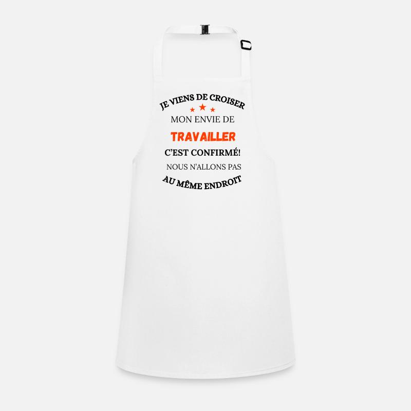 I've just crossed paths with my desire to work - Children's Apron - white