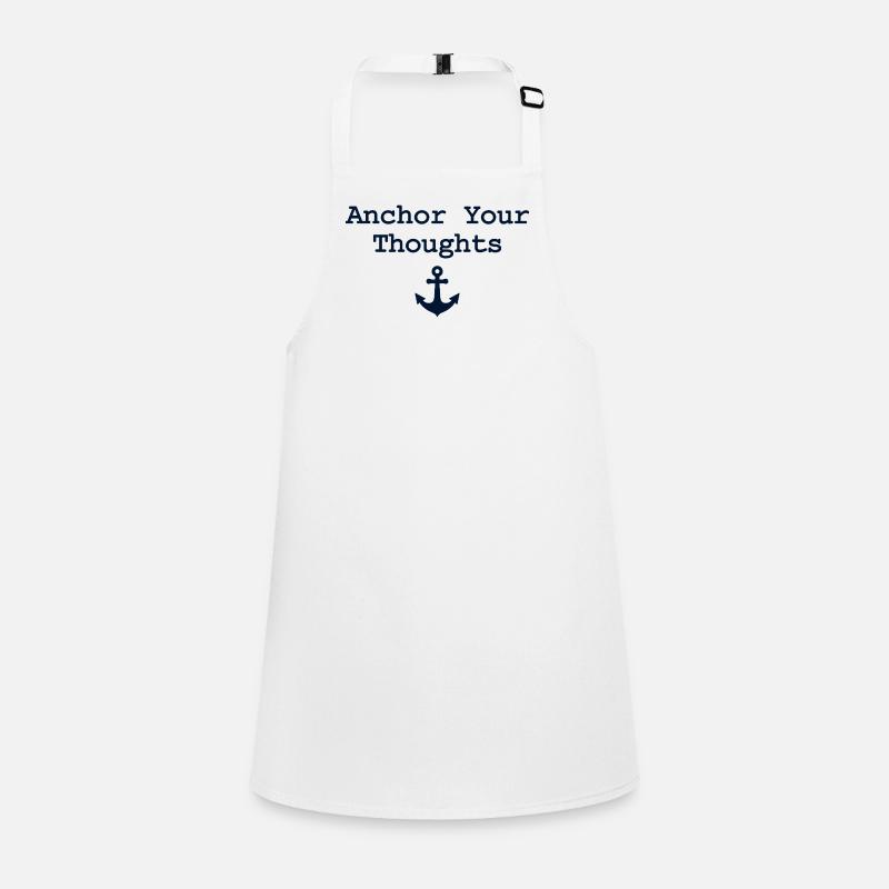 Anchor Your Thoughts Anker Spruch Schürze für Kinder