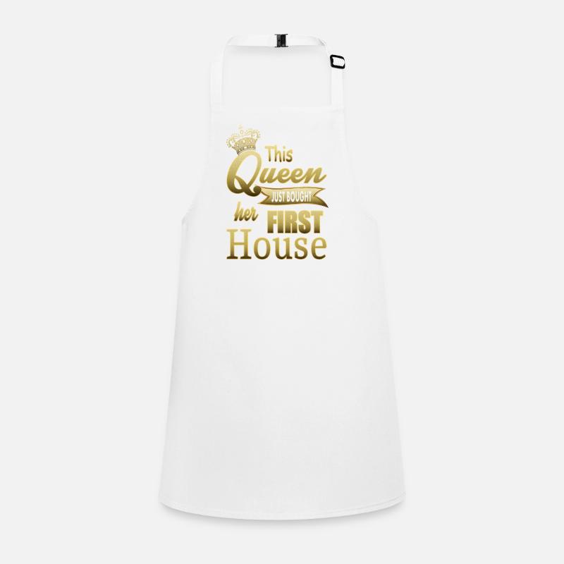 This queen has just bought her first house Children's Apron