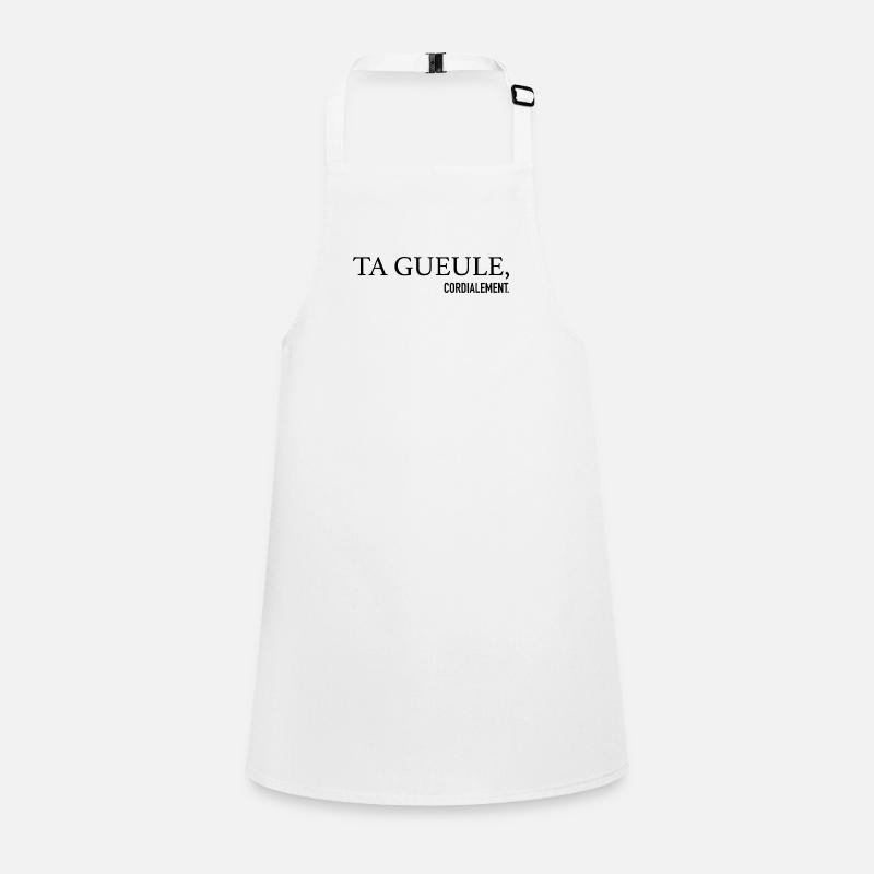 Ta Gueule Cordialement Phrase Drôle Tablier Enfant
