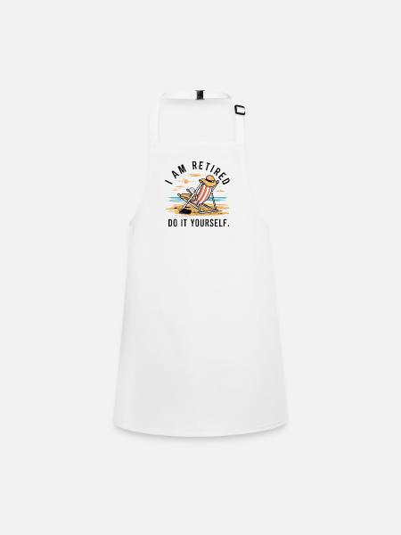 I am retired. Do it yourself! - Children's Apron - white - Front