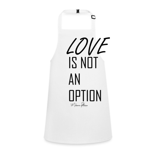 LOVE IS NOT AN OPTION - Tablier Enfant