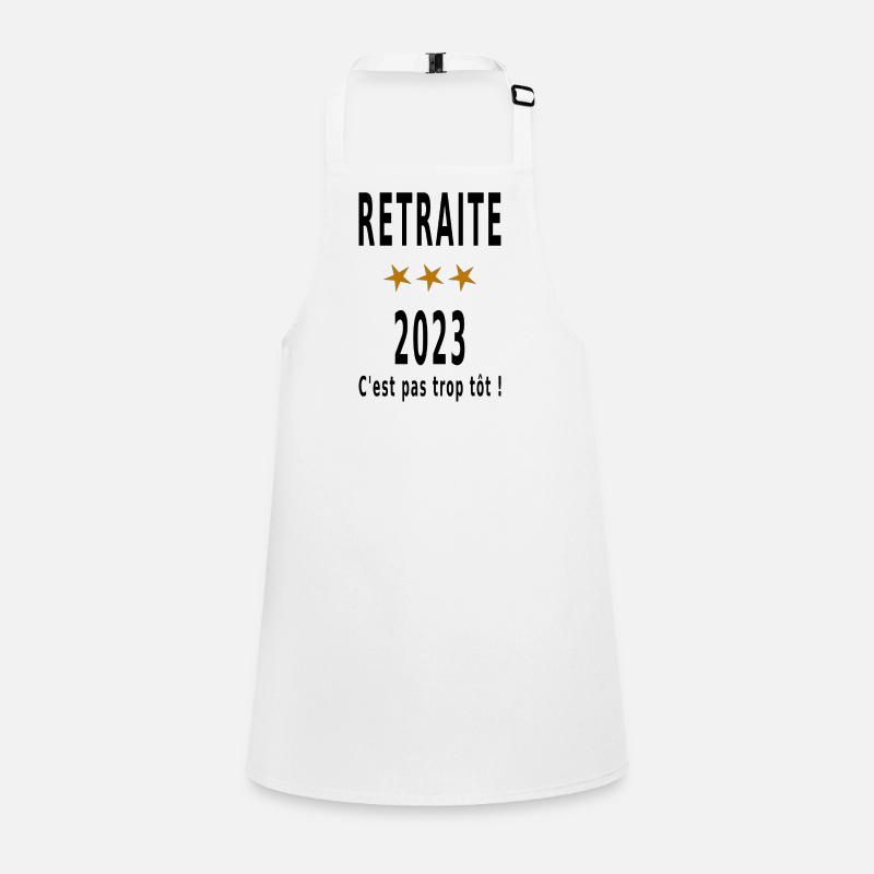 Retraite 2023 - c'est pas trop tôt ! Tablier Enfant
