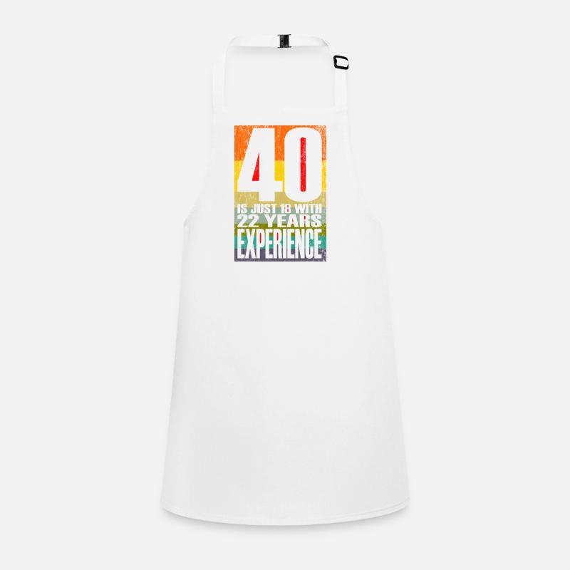 40 ans, c’est juste 18 ans avec 22 ans d’expérience Tablier Enfant