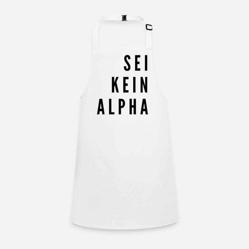 Sei kein Alpha | minimalistisches Design Schürze für Kinder