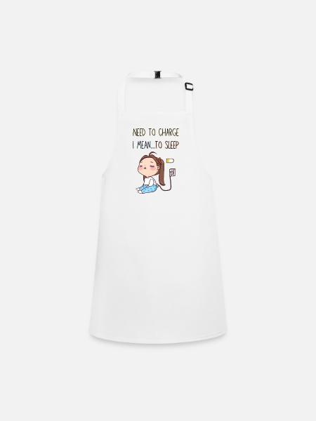 I Need To Charge I Mean To Sleep. Sleeping Girl. - Children's Apron - white - Front
