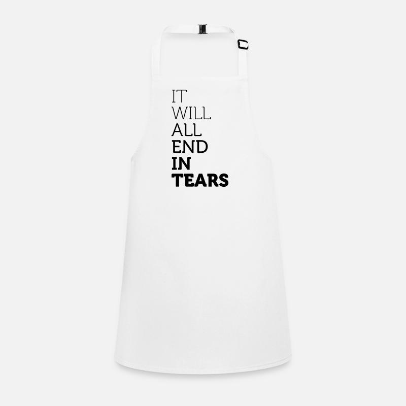 It Will All End In Tears - Children's Apron - white