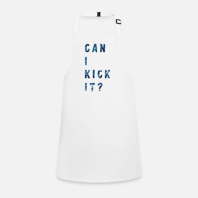Can I kick it? Schürze für Kinder