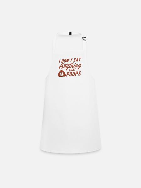 I don't eat anything that poops - Children's Apron - white - Front