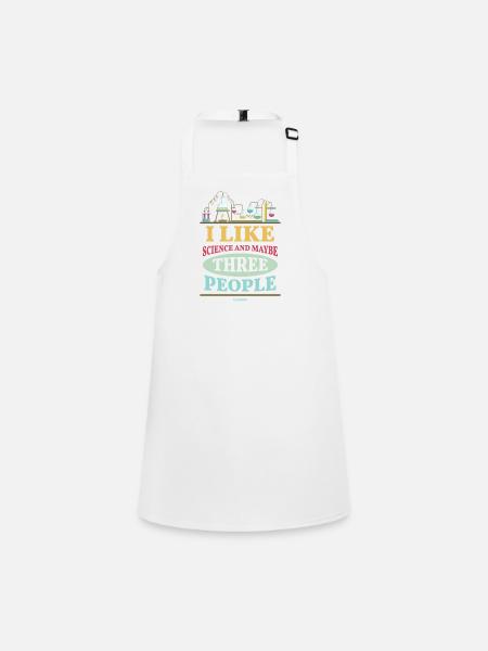 I Like Science And Maybe Three People - Children's Apron - white - Front