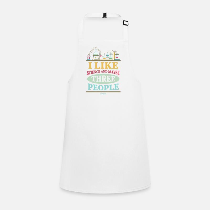 I Like Science And Maybe Three People Children's Apron