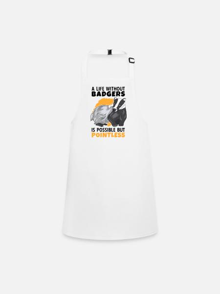 Life without honey badger is pointless Marten badger - Children's Apron - white - Front